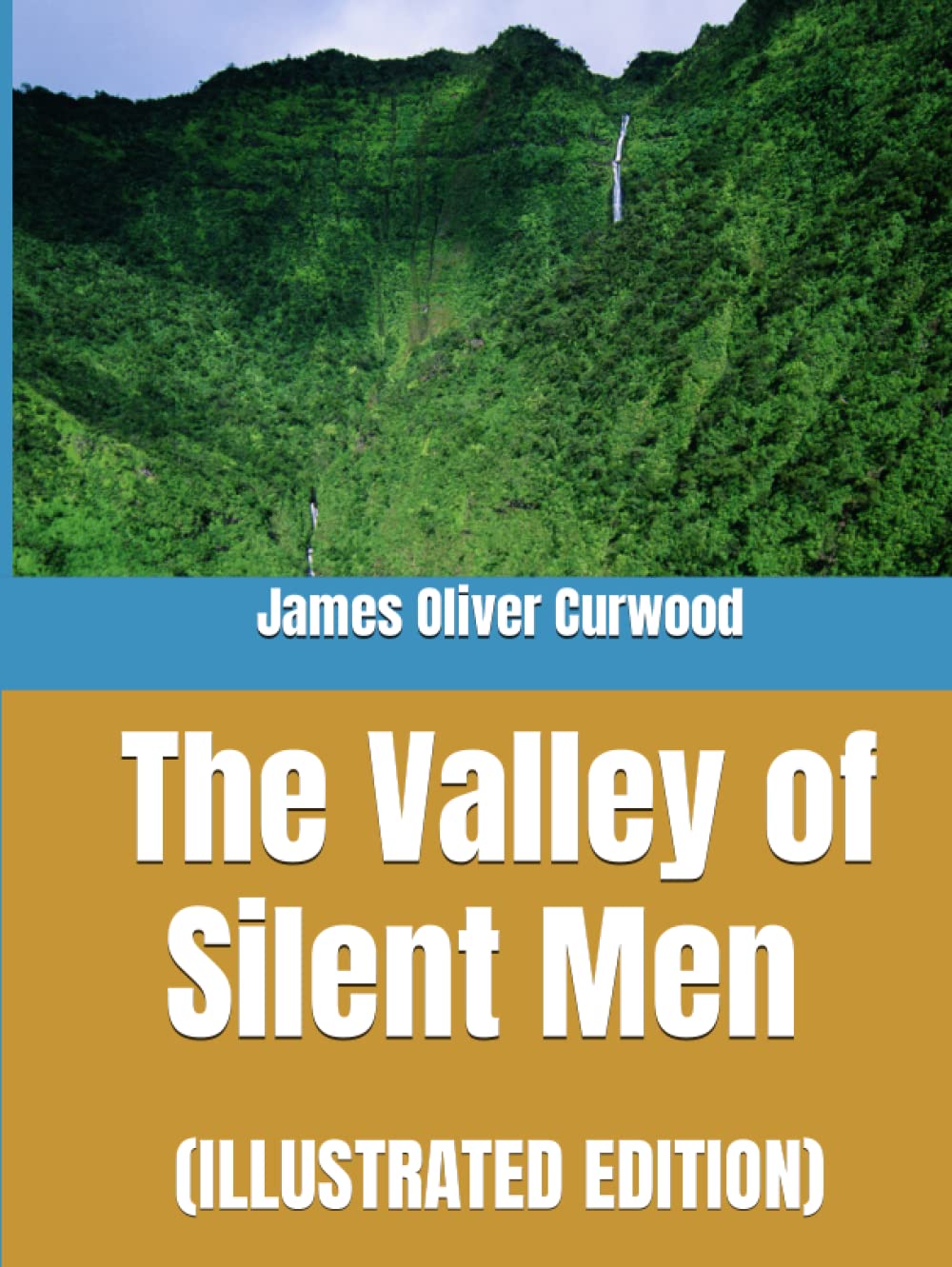 The Valley of Silent Men (ILLUSTRATED EDITION)