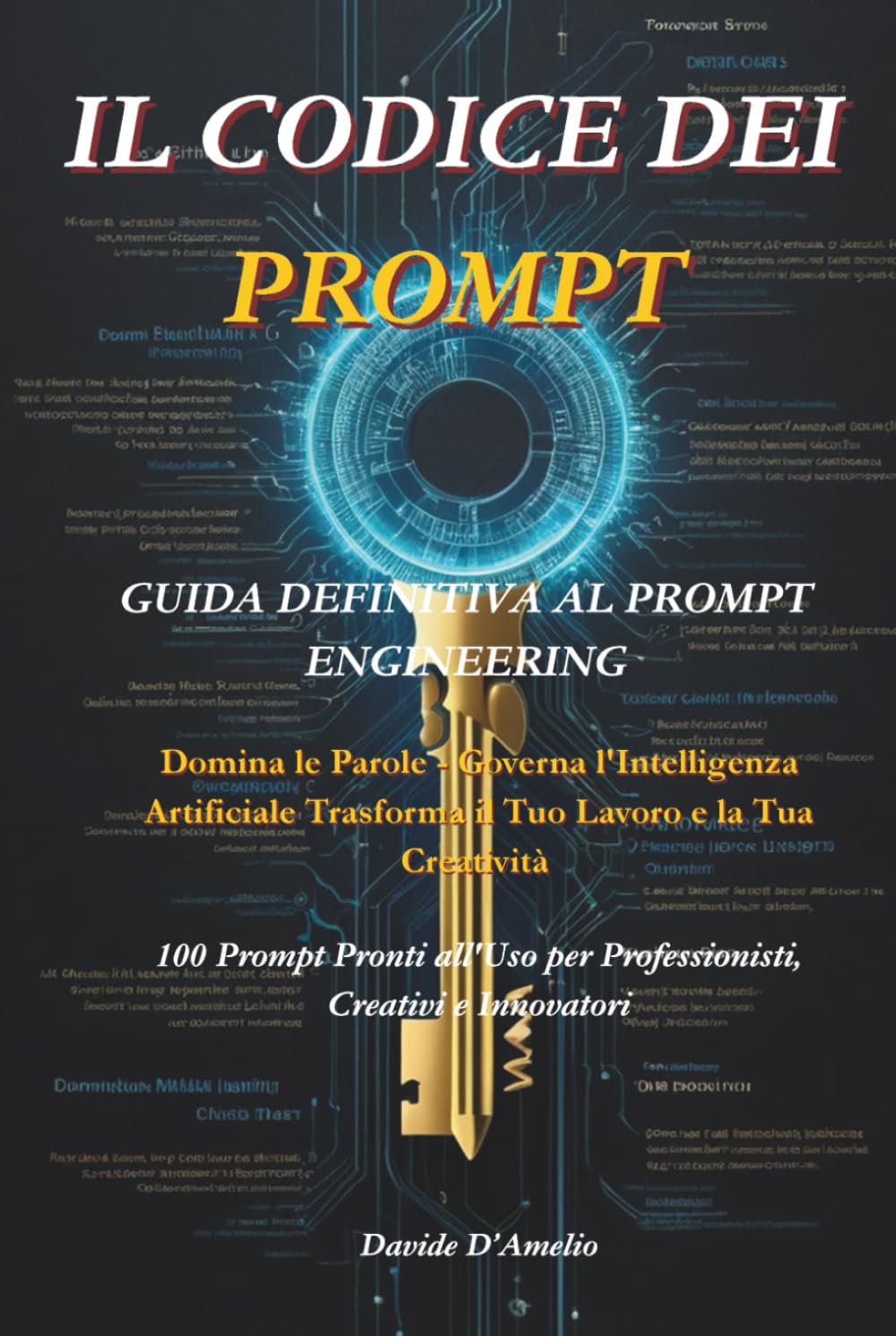 IL CODICE DEI PROMPT: GUIDA DEFINITIVA AL PROMPT ENGINEERING