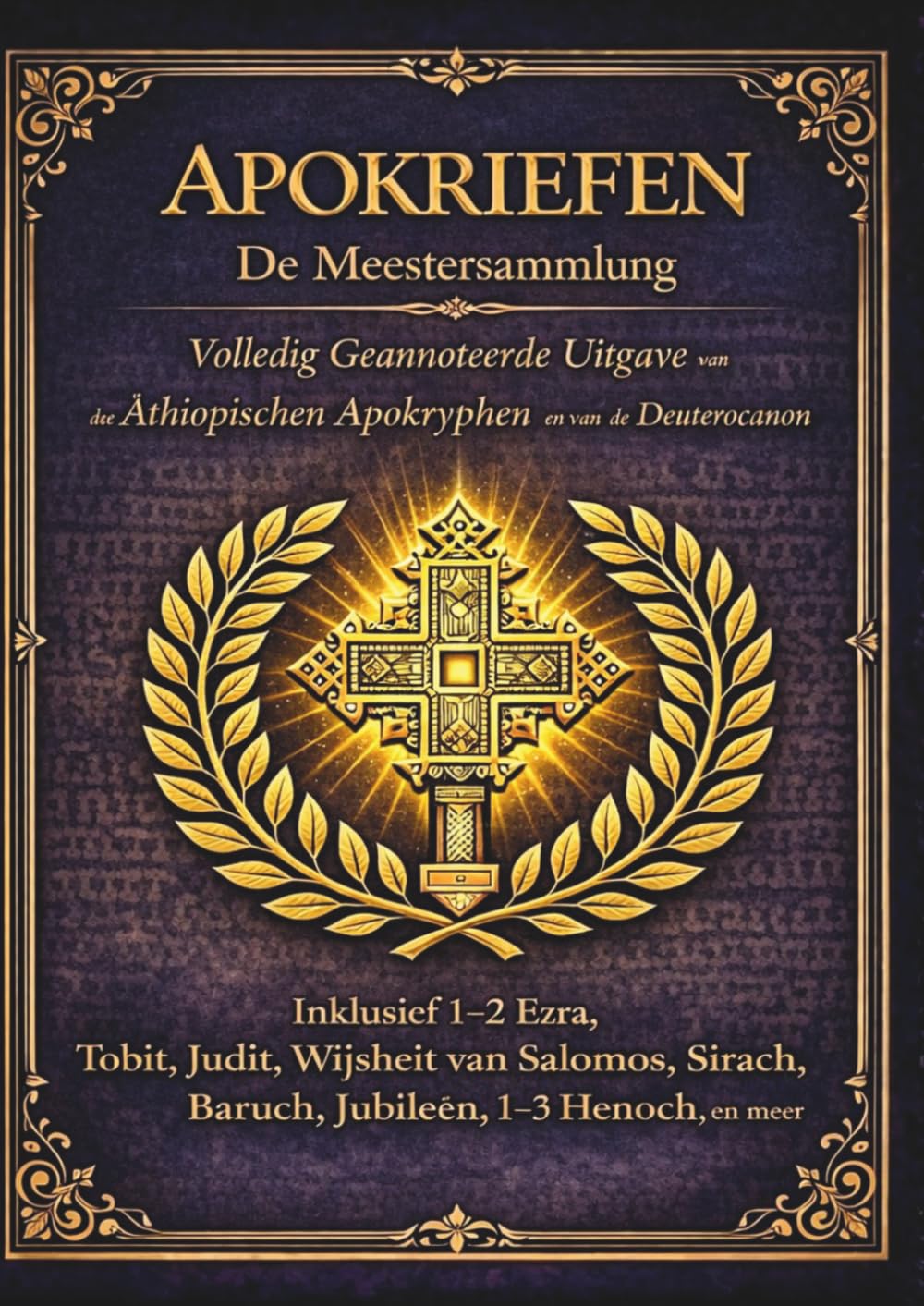 Apocrypha De Meestercollectie: De complete geannoteerde editie van de Ethiopische apocriefe en deuterocanonieke boeken