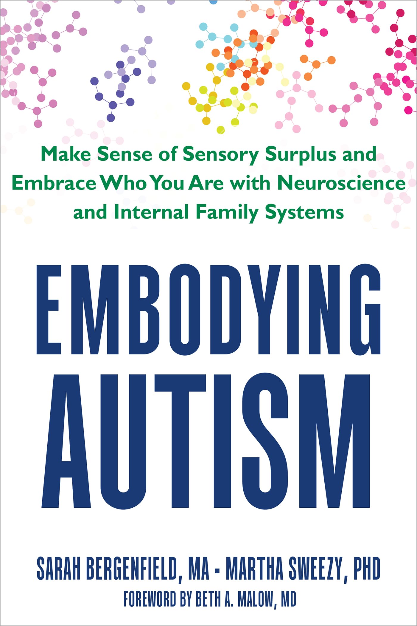 Embodying Autism: Make Sense of Sensory Surplus and Embrace Who You Are with Neuroscience and Internal Family Systems