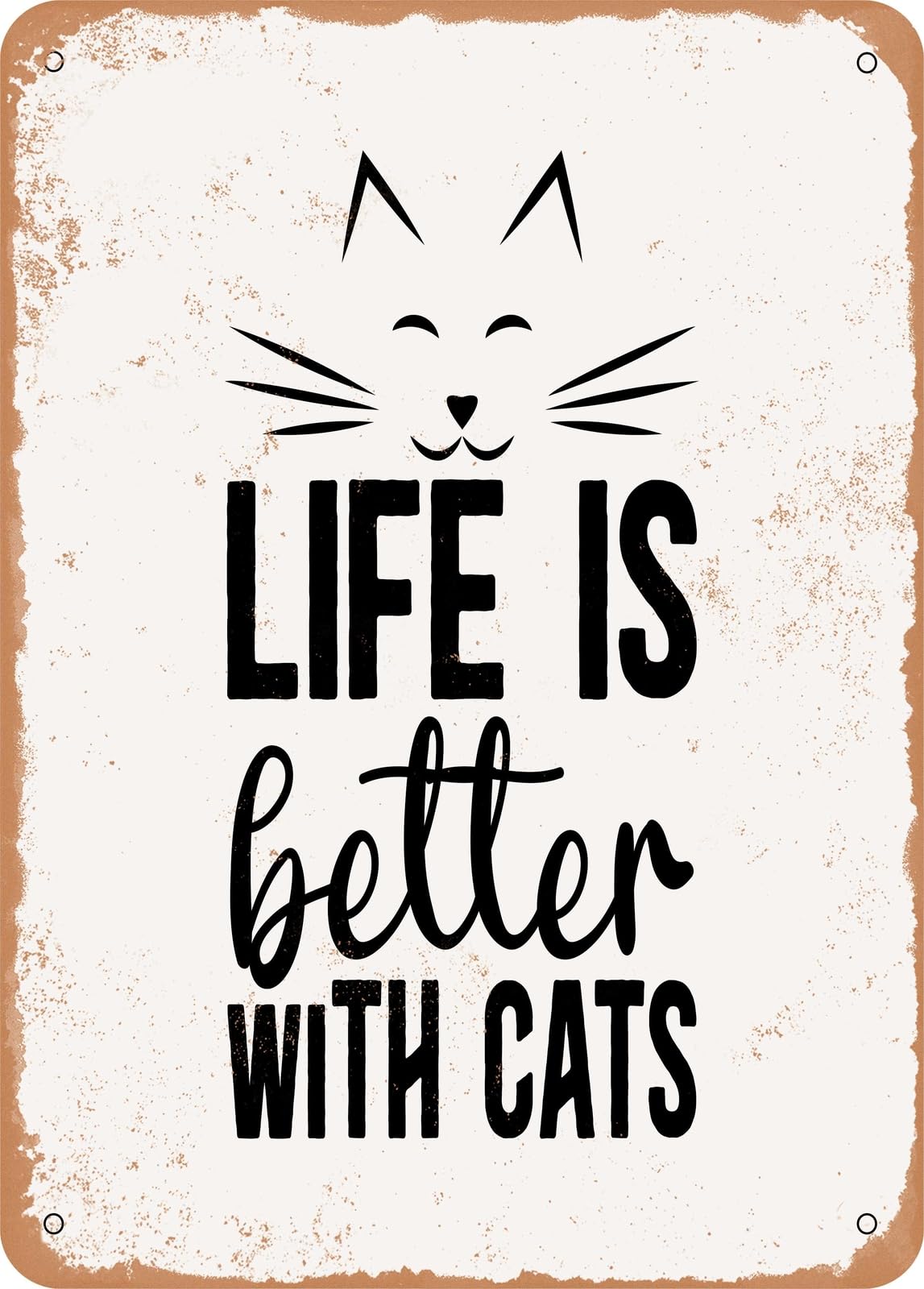 Miaomansenstore Metal Sign - Life Is Better With Cats - Vintage Rusty Look Home Decor