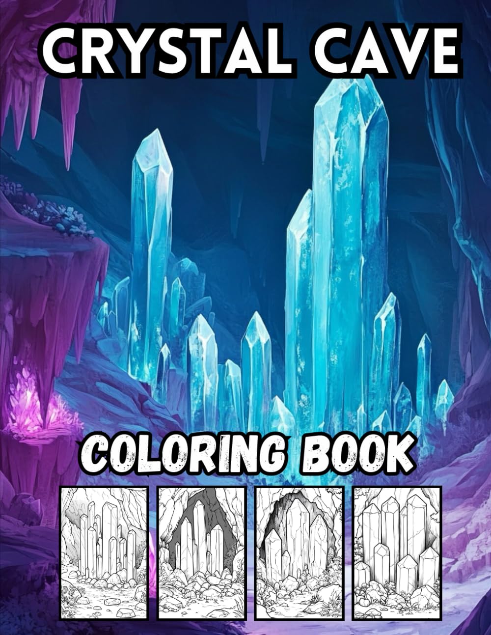 Crystal Cave Coloring Book: 40 Sparkling Designs of Magical Caves for Kids