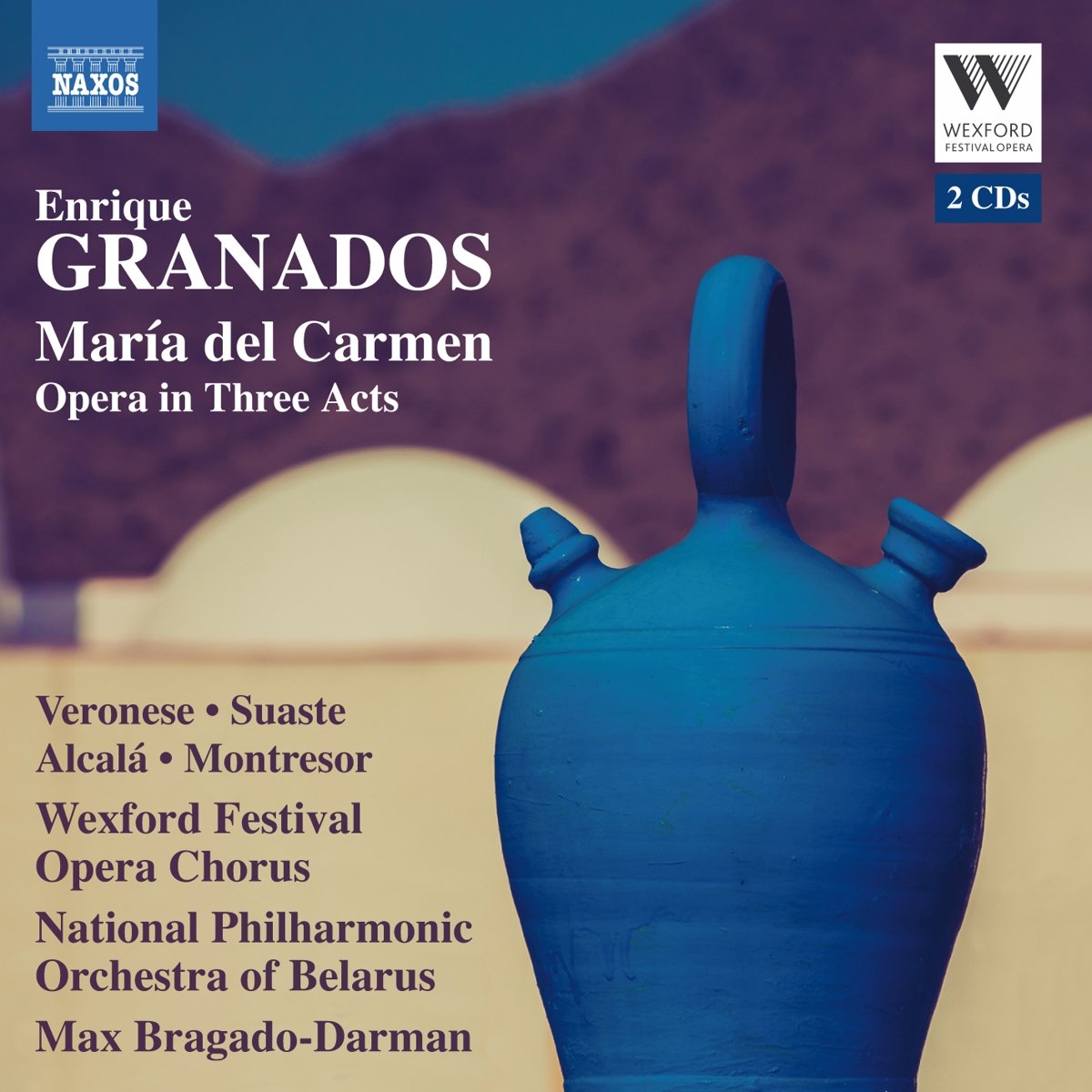 Enrique Granados: María Del Carmen: Opera In Three Acts