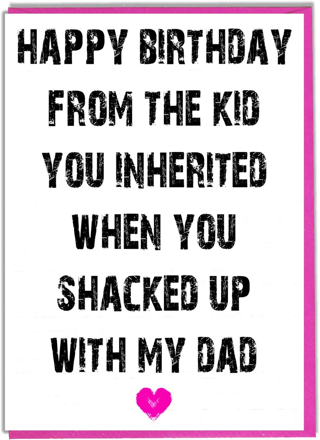 AK Giftshop Funny Step-mum Birthday Card - From The Kid You Inherited When You Shacked Up With My Dad