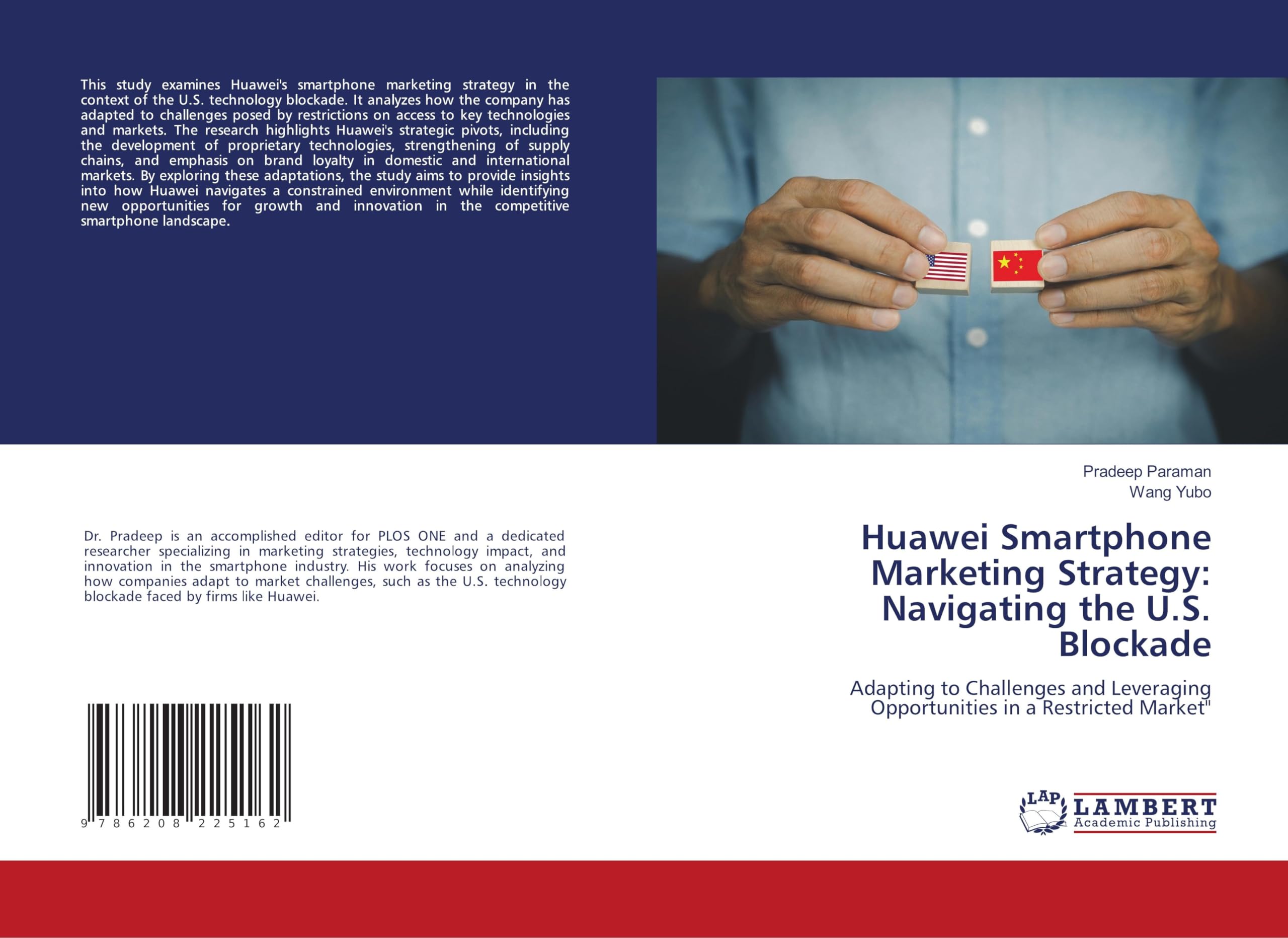 Huawei Smartphone Marketing Strategy: Navigating the U.S. Blockade: Adapting to Challenges and Leveraging Opportunities in a Restricted Market"
