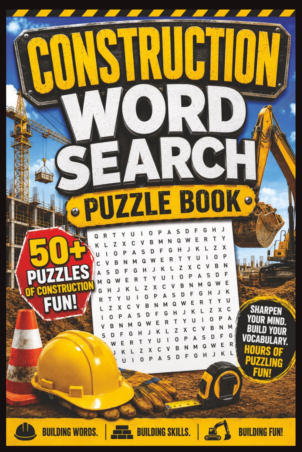 Construction Word Search: 50+ Challenging Puzzles for Builders, Operators, Carpenters, Welders, Electricians & Construction Fans