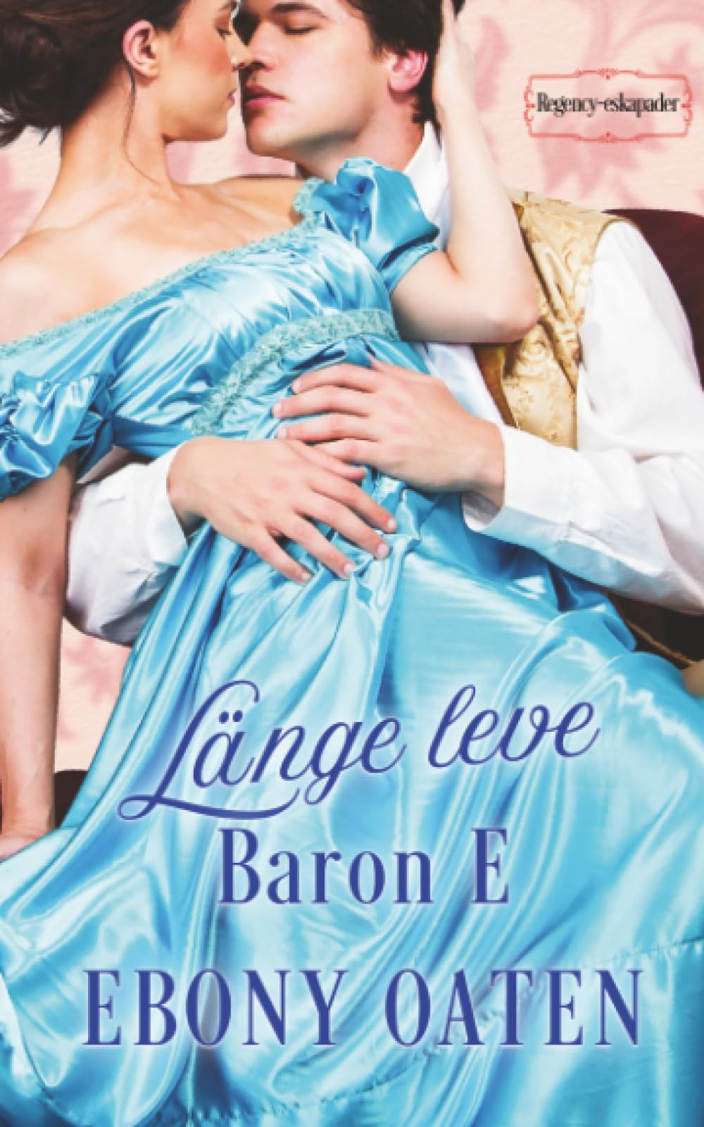 Länge leve Baron E (Regency-eskapader)