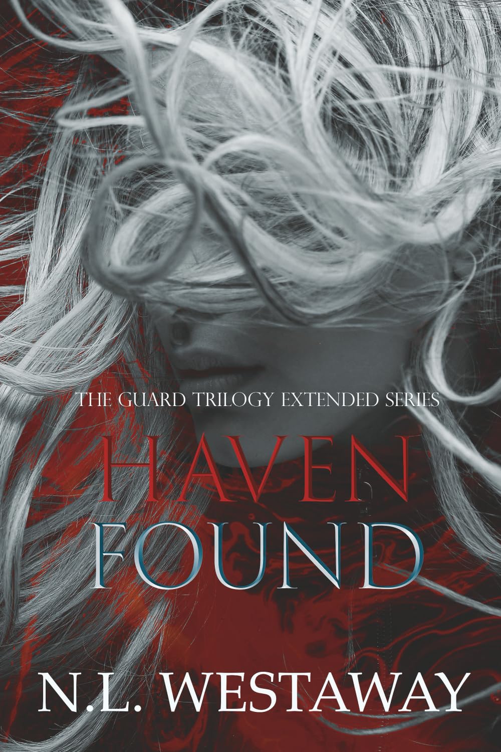 Haven Found (The Guard Trilogy Extended Series, Book 6): The Guards of Haven