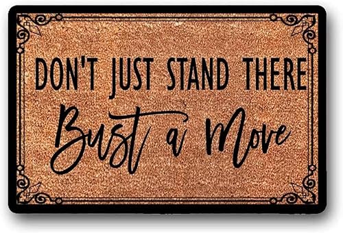 Tapete de bienvenida con texto en inglés "Don't Just Stand There Bust A Move", tapete de bienvenida para novio, tapete divertido para puerta, 16 x