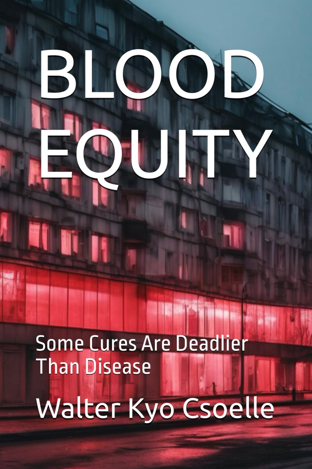 BLOOD EQUITY: Some Cures Are Deadlier Than Disease