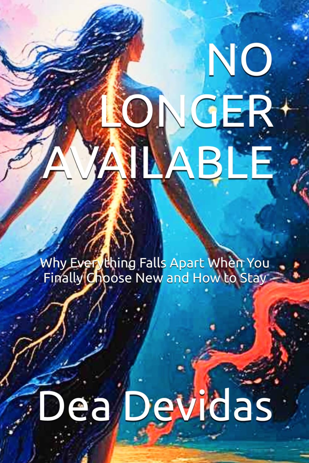 NO LONGER AVAILABLE: Why Everything Falls Apart When You Finally Choose New and How to Stay
