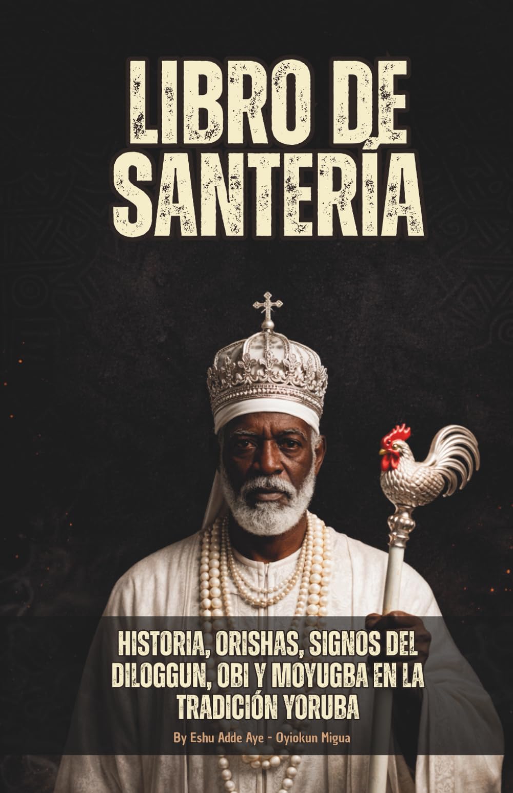 Libro de Santería: Historia, Orishas, signos del caracol, Obi y Moyugba en la tradición yoruba