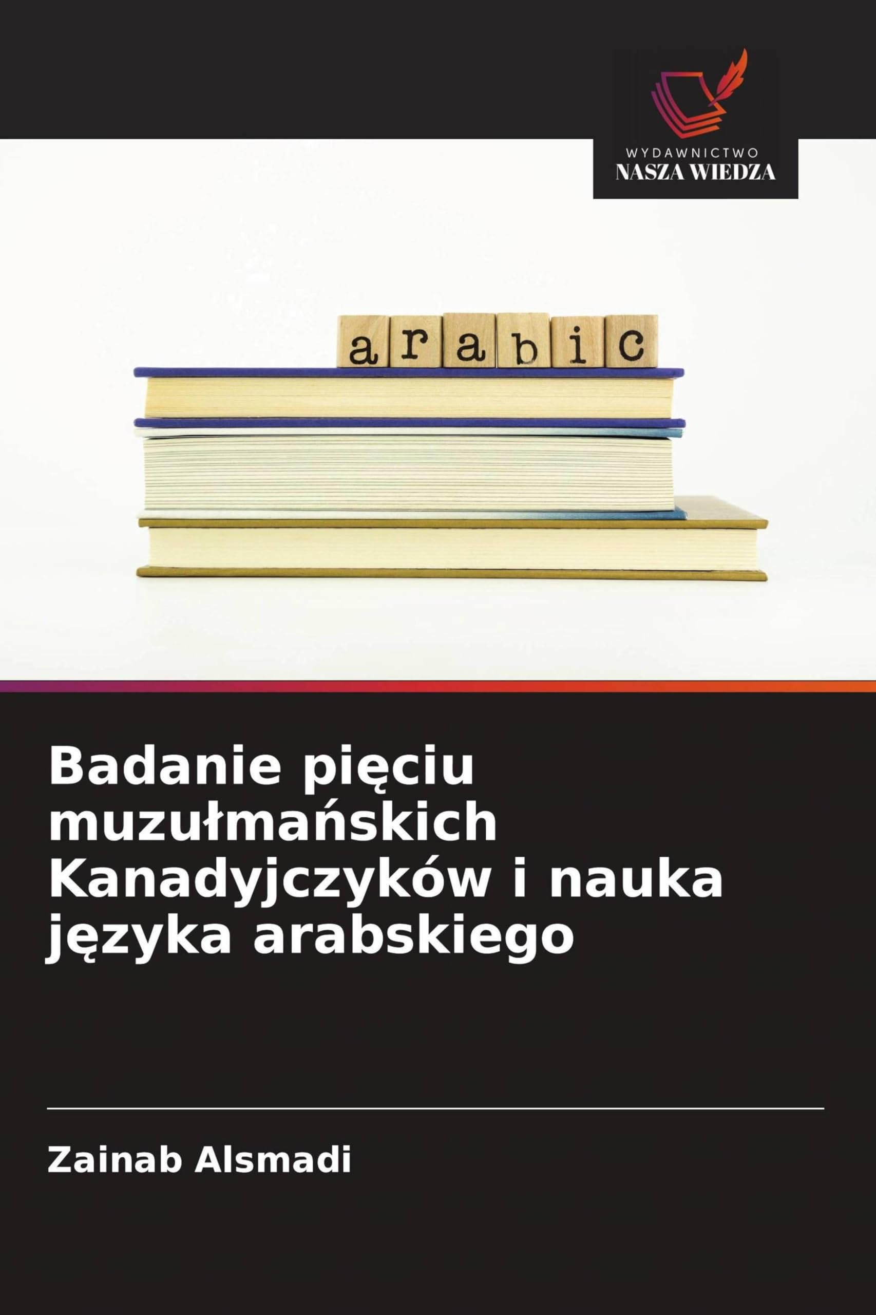 Badanie pięciu muzulmańskich Kanadyjczyków i nauka języka arabskiego