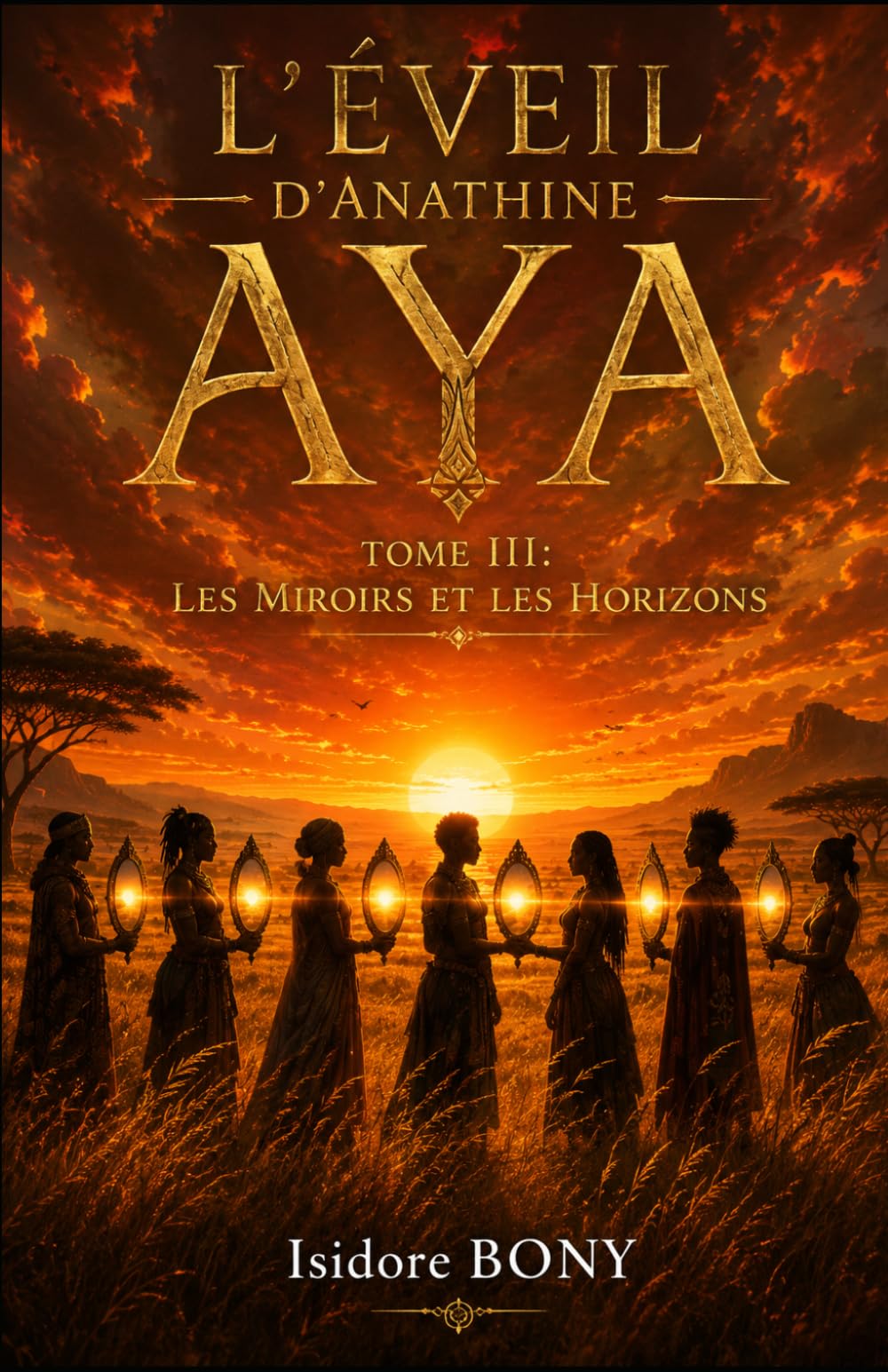 L’Éveil d’Anathine AYA – TOME III: Les Miroirs et les Horizons – Chroniques d’une âme nouvelle