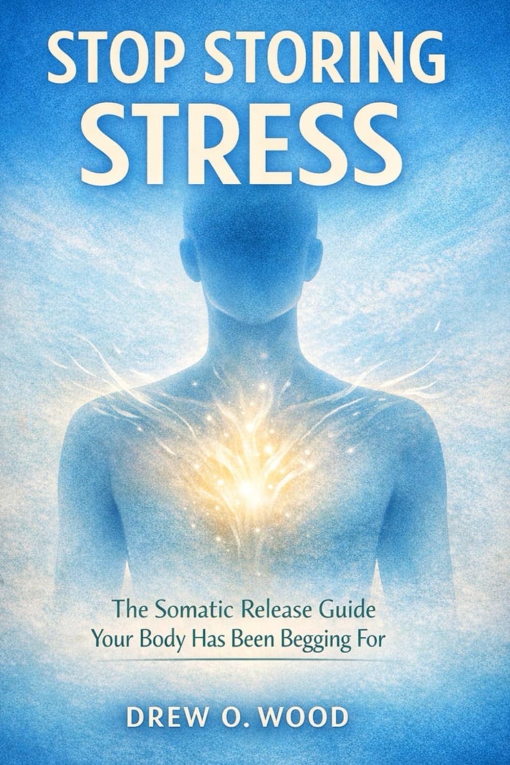 Stop Storing Stress: The Somatic Release Guide Your Body Has Been Begging For