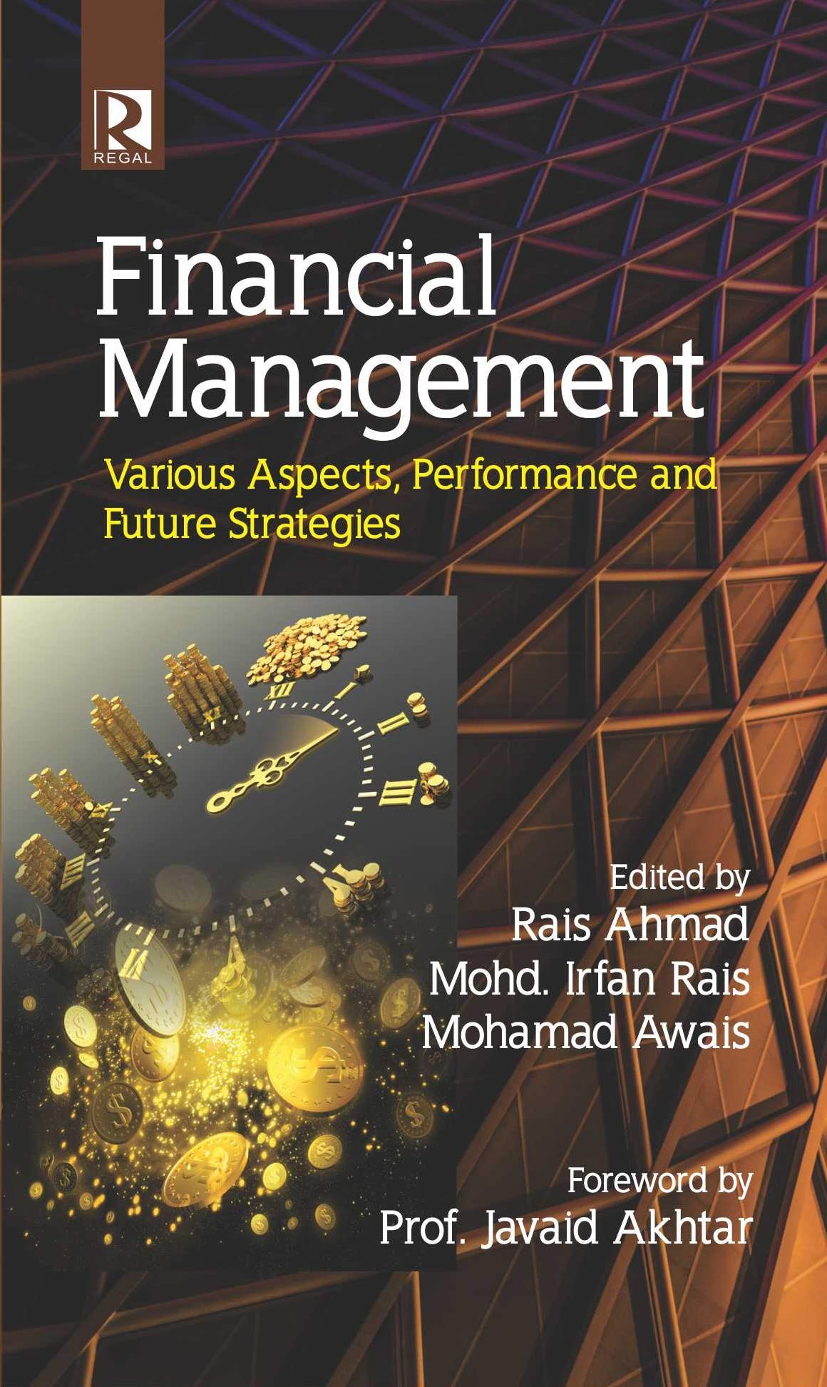 Financial Management : Various Aspects, Performance and Future Strategies [Hardcover] Rais Ahmad; Mohd. Irfan Rais and Mohamad Awais