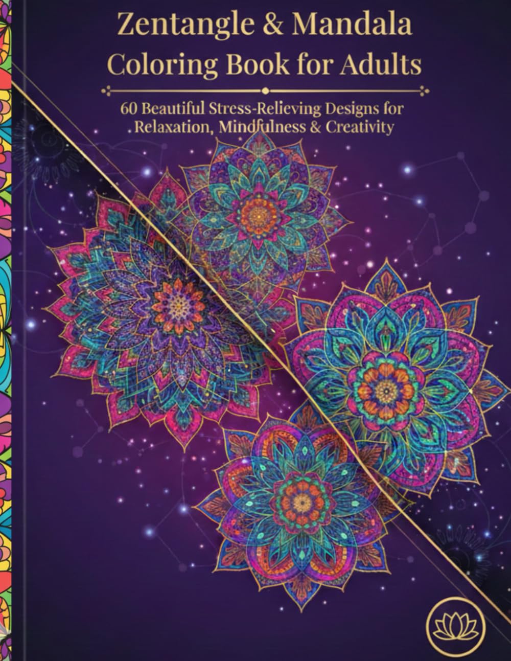 Zentangle Mandala Coloring Book for Adults: 60 Intricate Stress-Relieving Designs for Relaxation & Mindfulness: Beautiful Abstract Patterns, Mandalas, ... & Focus | Perfect for Adults & Teens