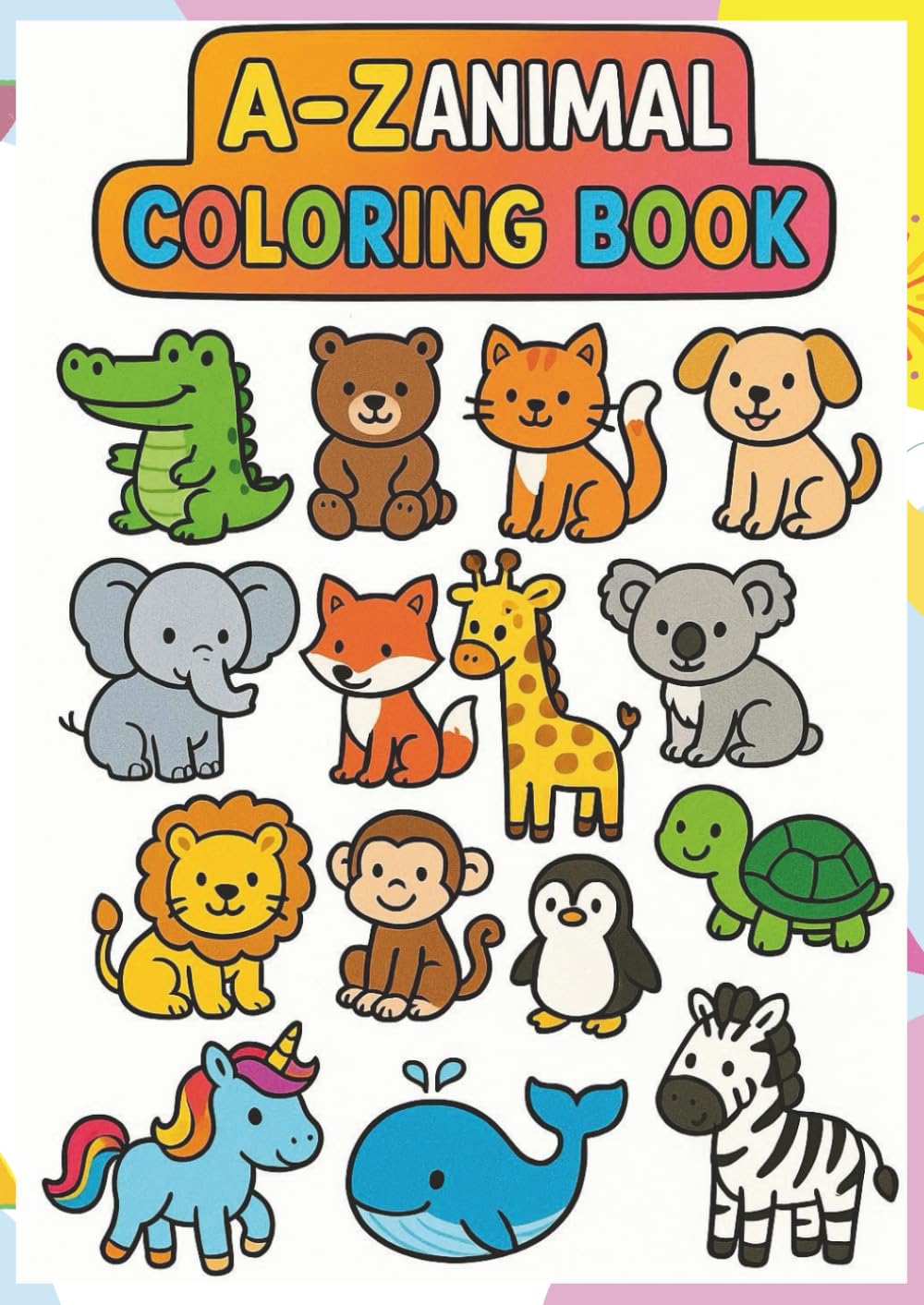 A–Z Animal Coloring Book for Kids: 26 Cute and Simple Animal Coloring Pages for Early Learners