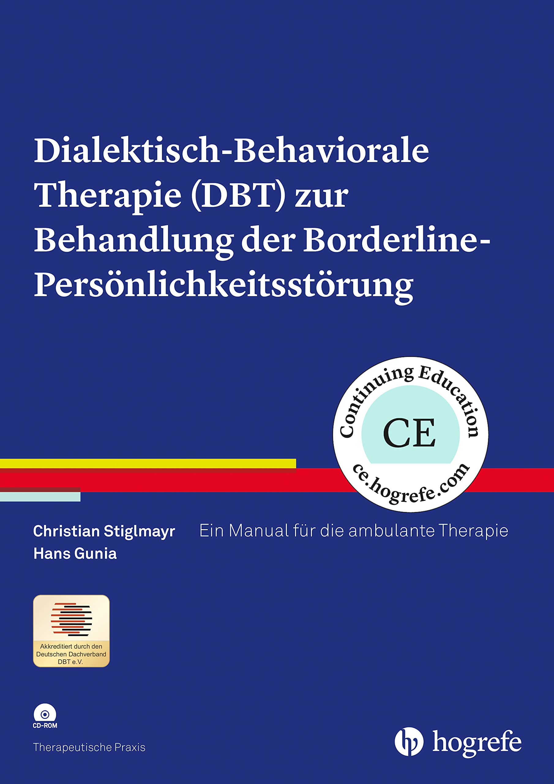 Dialektisch-Behaviorale Therapie (DBT) zur Behandlung der Borderline-Persönlichkeitsstörung: Ein Manual für die ambulante Therapie (Therapeutische Praxis)