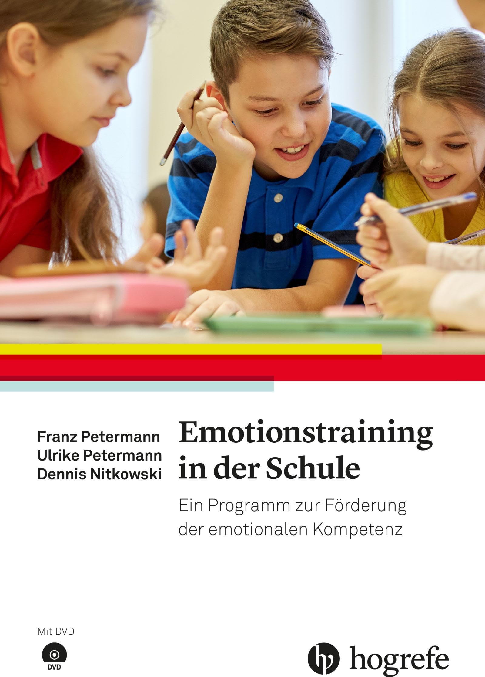 Emotionstraining in der Schule: Ein Programm zur Förderung der emotionalen Kompetenz