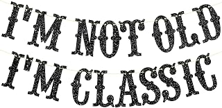 I'm Not Old I'm Classic Banner Black Glitter, Vintage Car Birthday Decor, Happy 40th 50th 60th 70th 80th 90th Birthday Party Decorations