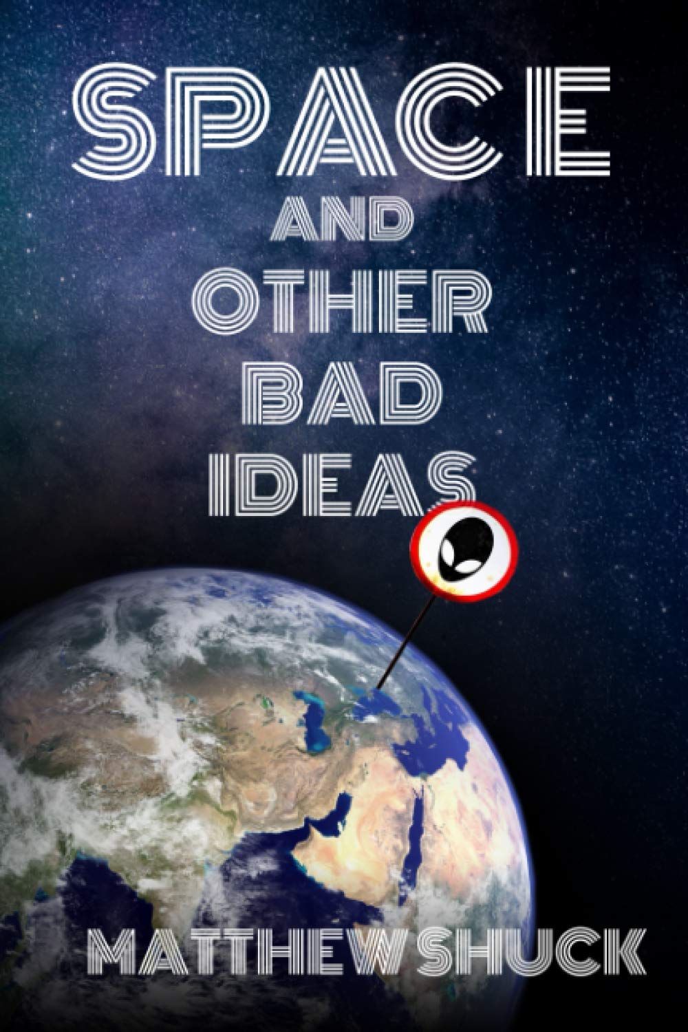 Space and Other Bad Ideas