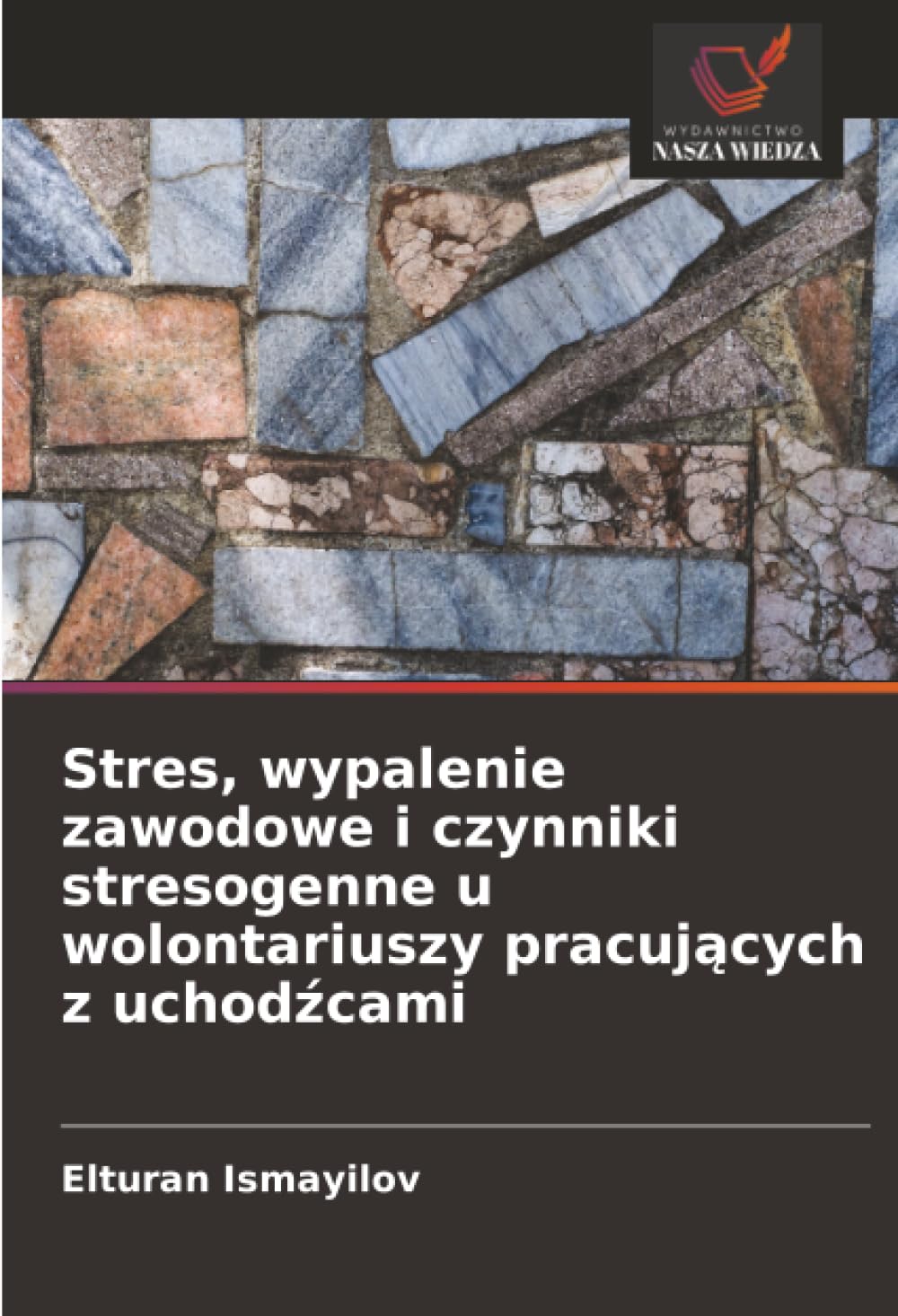 Stres, wypalenie zawodowe i czynniki stresogenne u wolontariuszy pracujących z uchodźcami