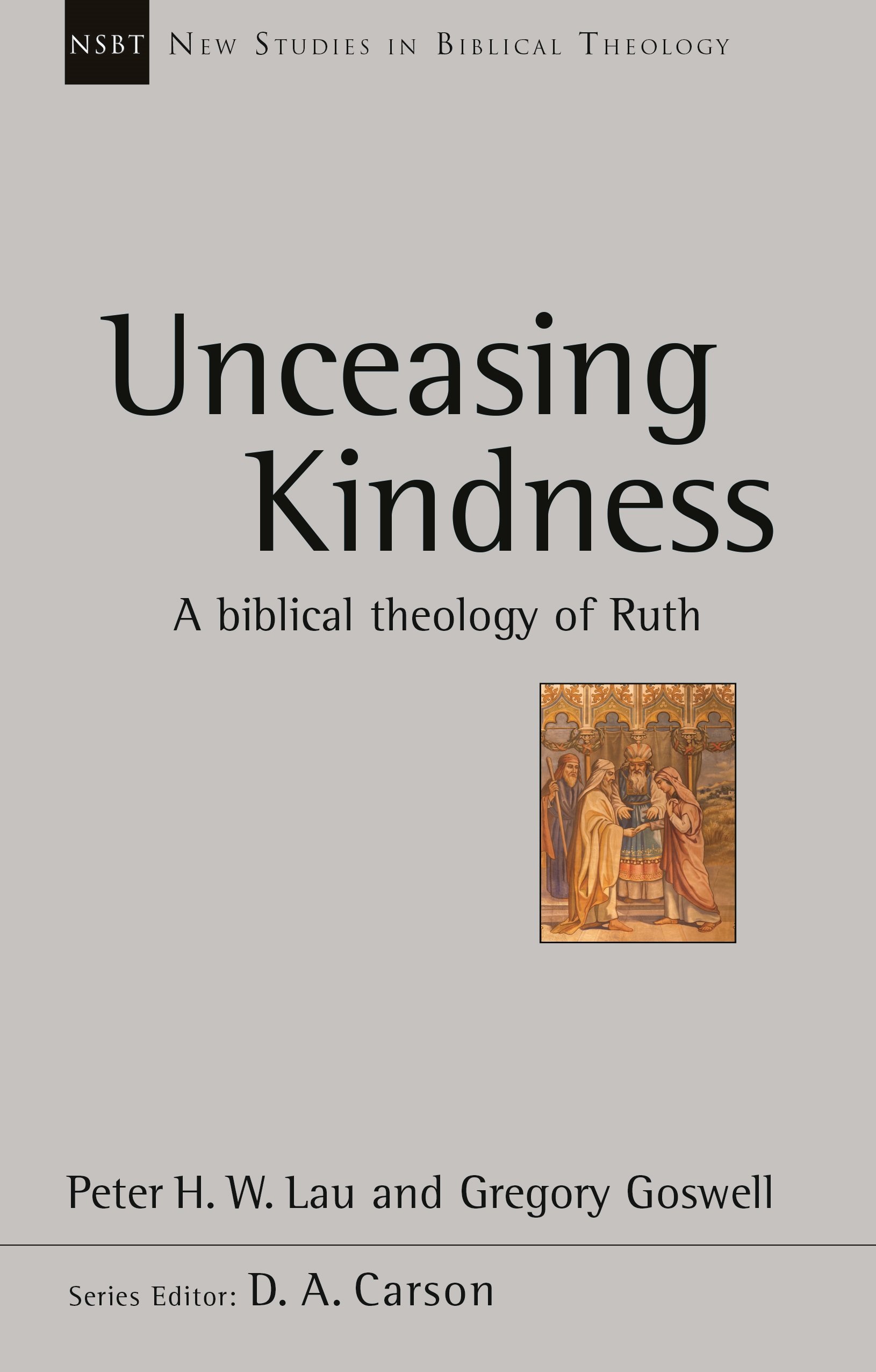 Unceasing Kindness by Peter H.W. Lau and Gregory Goswell - 9781783594481