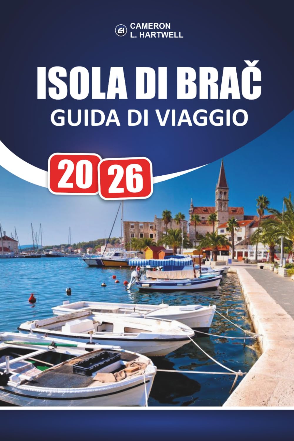 Isola Di Brač Guida Di Viaggio 2026: Zlatni Rat, sentieri escursionistici, ristorazione dalmata, gite giornaliere da Spalato e itinerari costieri