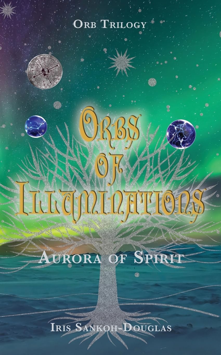 Orbs of Illuminations: Aurora of Spirit: 2