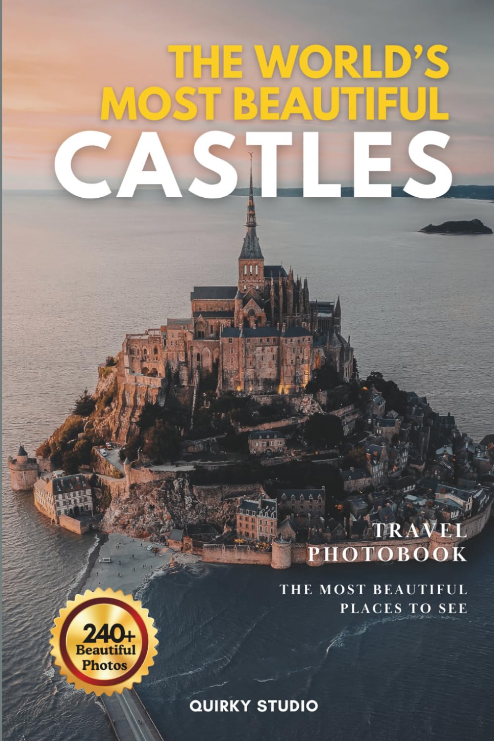 The World’s Most Beautiful Castles: A Stunning Photo Collection of Famous Castles for Seniors with Dementia, Alzheimer’s, and Architecture Lovers