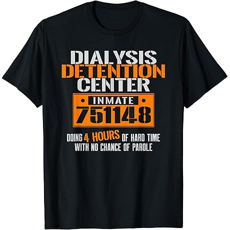 Dialysis Detention Center No Parole Graphic T-Shirt