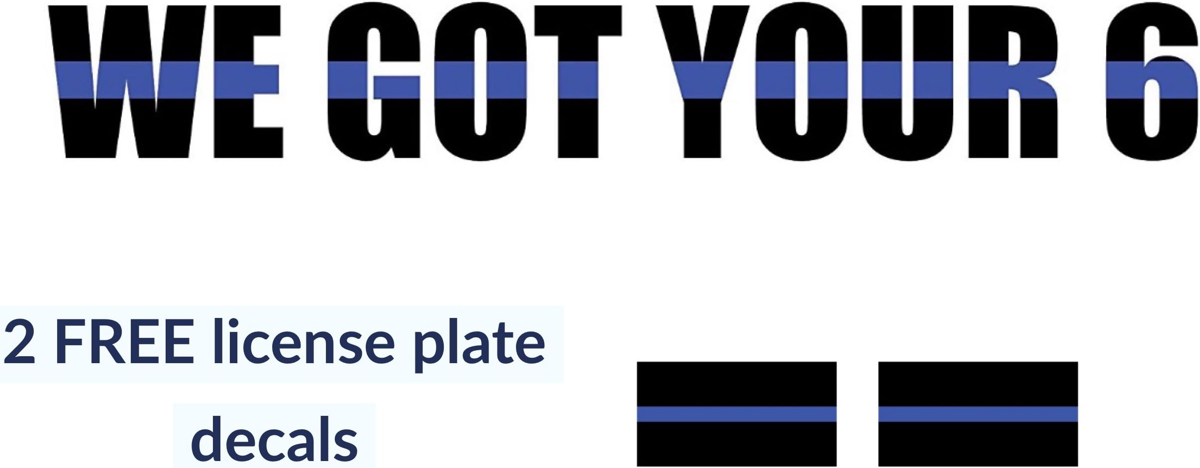 WE GOT Your 6" Thin Blue Line Reflective 3M Sticker Decal (13"x2") with Two Bonus 2" Blue Line License Plate Decals!! Support Law Enforcement!