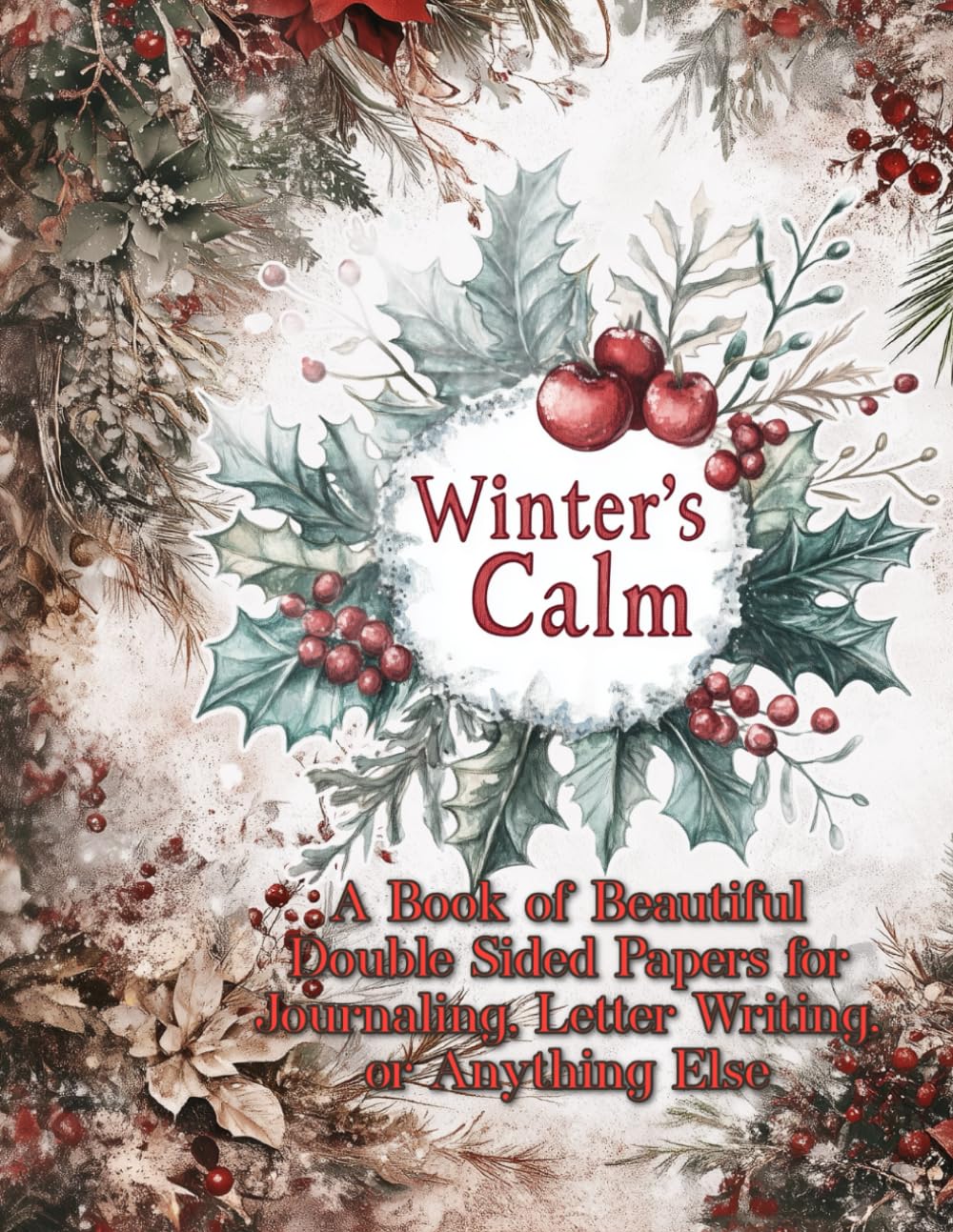 Winter's Calm: A Book of Beautiful Double Sided Papers for Journaling, Letter Writing, or Anything Else