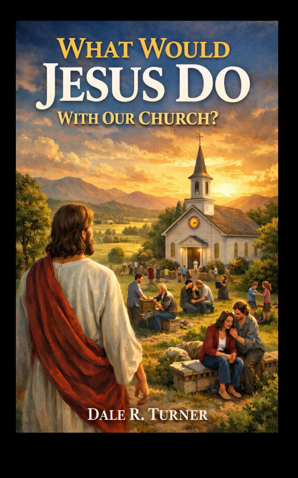 What Would Jesus Do with our Church