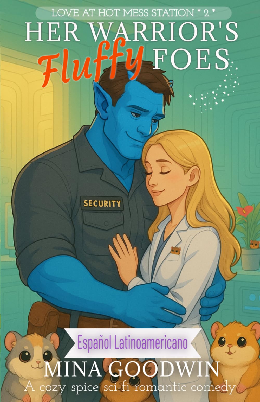 Her Warrior's Fluffy Foes Español Latinoamericano: A cozy spice sci-fi romantic comedy (Love at Hot Mess Station Español Latinoamericano)