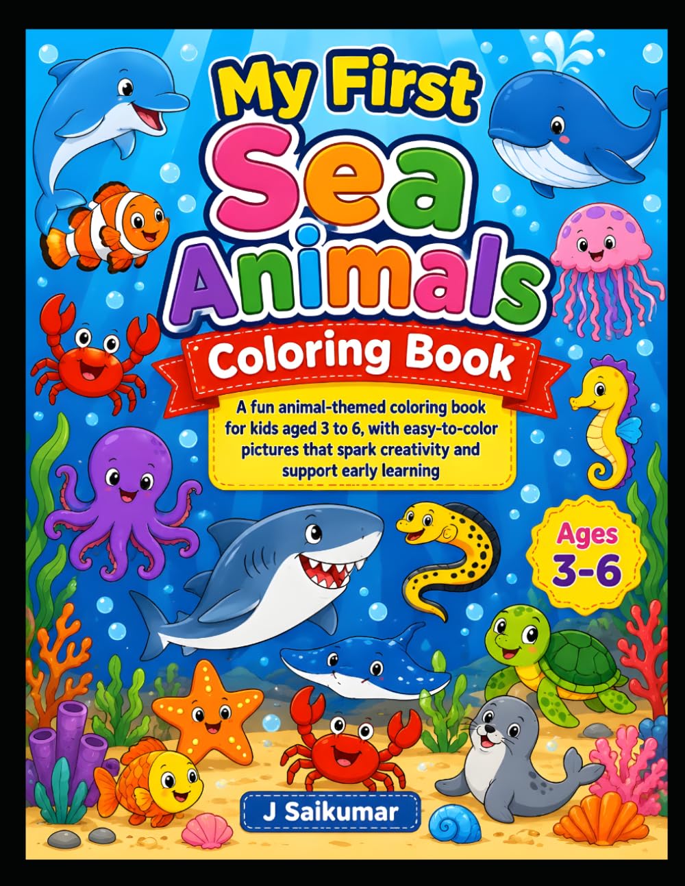 My First Sea Animals Coloring Book: Fun & Easy Ocean Animal Coloring Pages for Preschoolers, Toddlers, and Young Kids