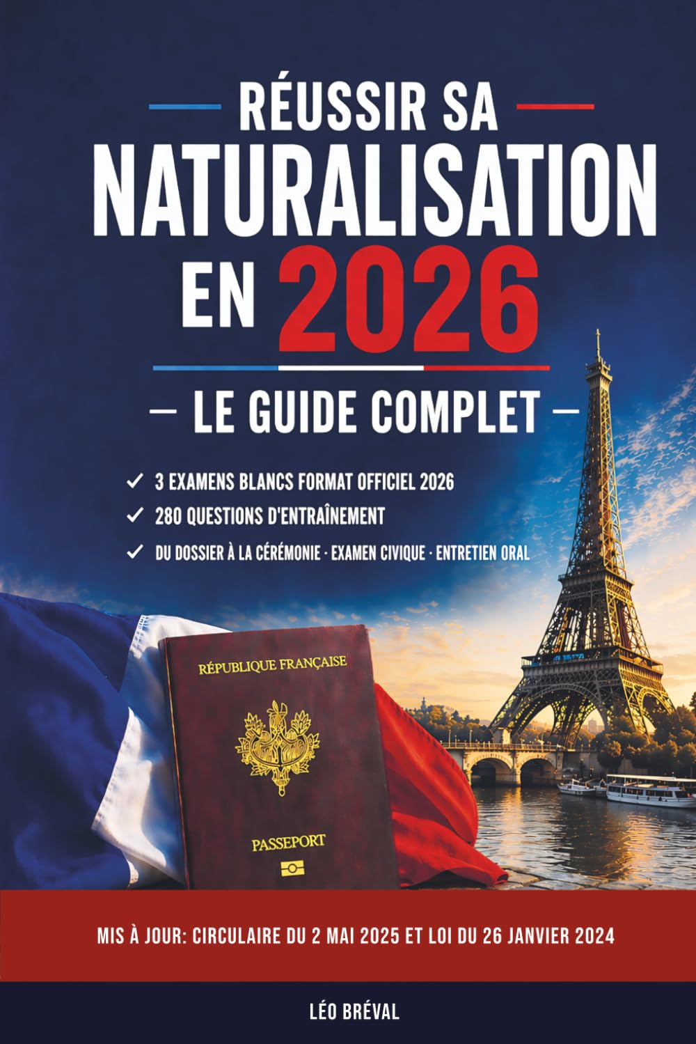 RÉUSSIR SA NATURALISATION EN 2026: La méthode complète pour réussir l’examen civique et l’entretien de naturalisation française. À jour des exigences 2026.