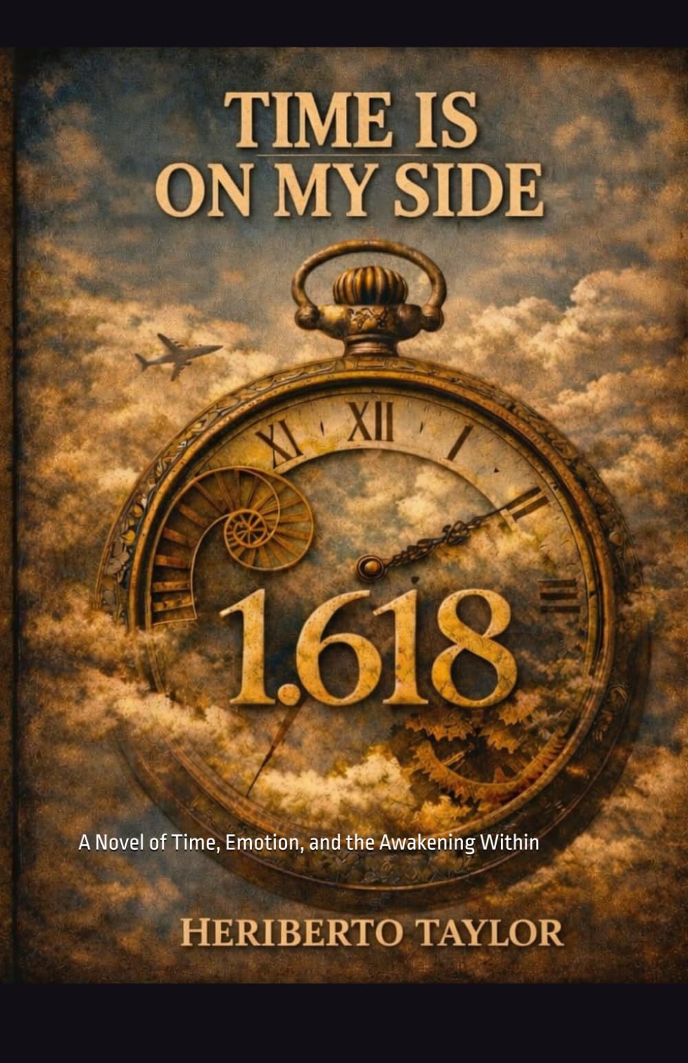 Time is on my side...: A Novel of Time, Emotion, and the Awakening Within