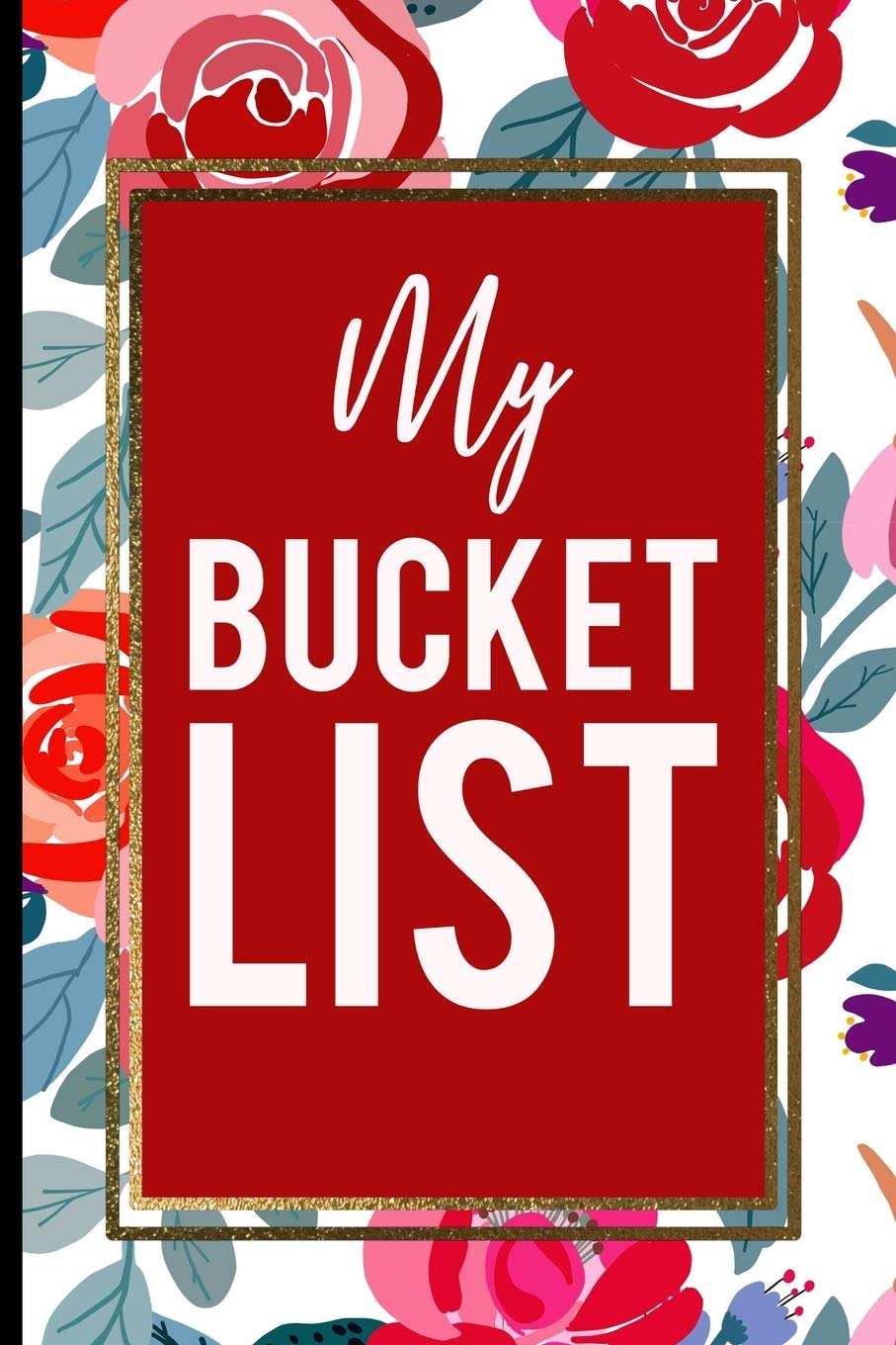 My Bucket List: Red Roses Pink Gold Frame Gift For Mother, Sister and Friends