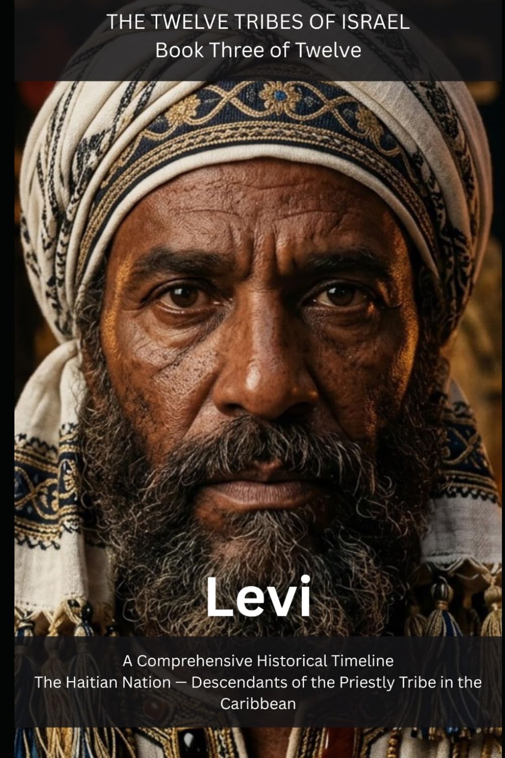 Levi: The Haitian Nation — Descendants of the Priestly Tribe in the Caribbean (THE TWELVE TRIBES OF ISRAEL)