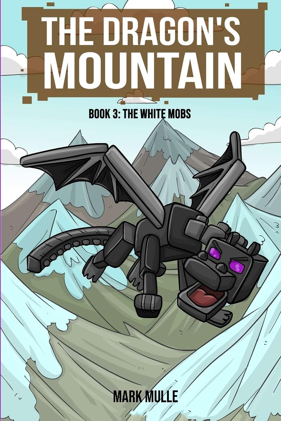 The Dragon's Mountain Book Three: The White Mobs: 3