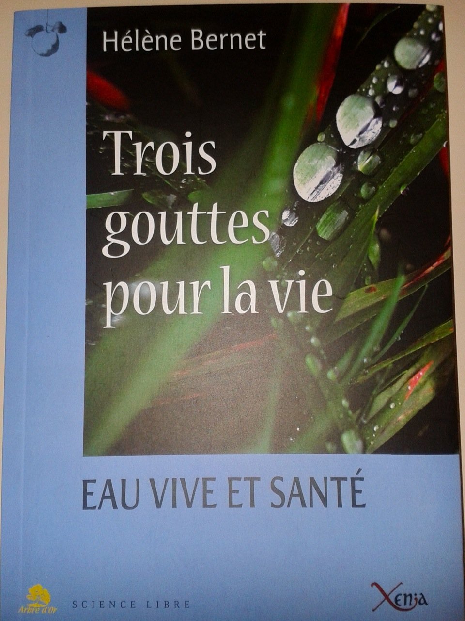 Trois gouttes pour la vie: Eau vive et santé