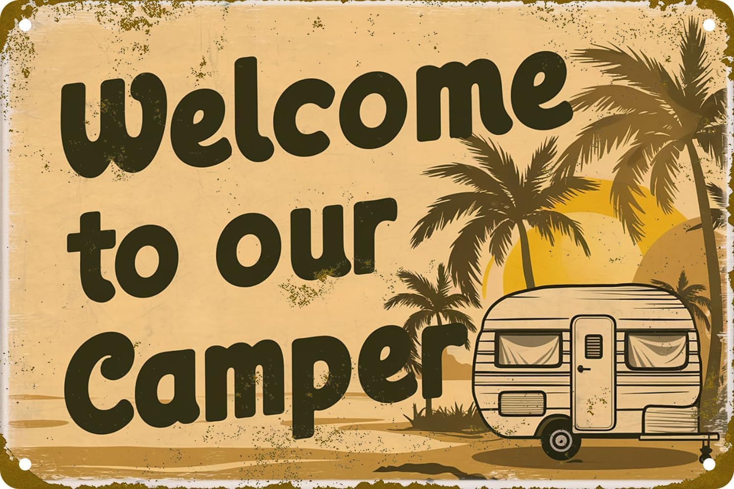 SMAZDFXX Welcome To Our Camper Tin Sign Farmhouse Happy Outdoor Trailer Camping Signs and Accessories, Camping Decorations for Inside Home Room Wall Decor Camper 5.5"x8"