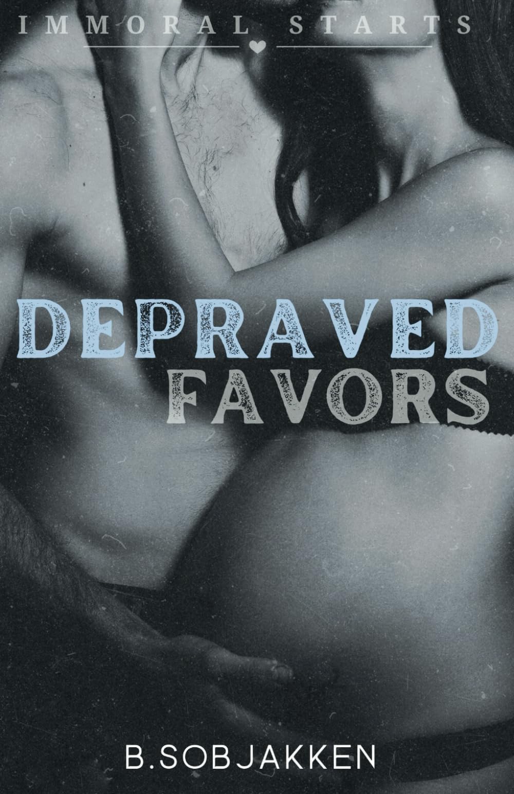 Depraved Favors (Immoral Starts)