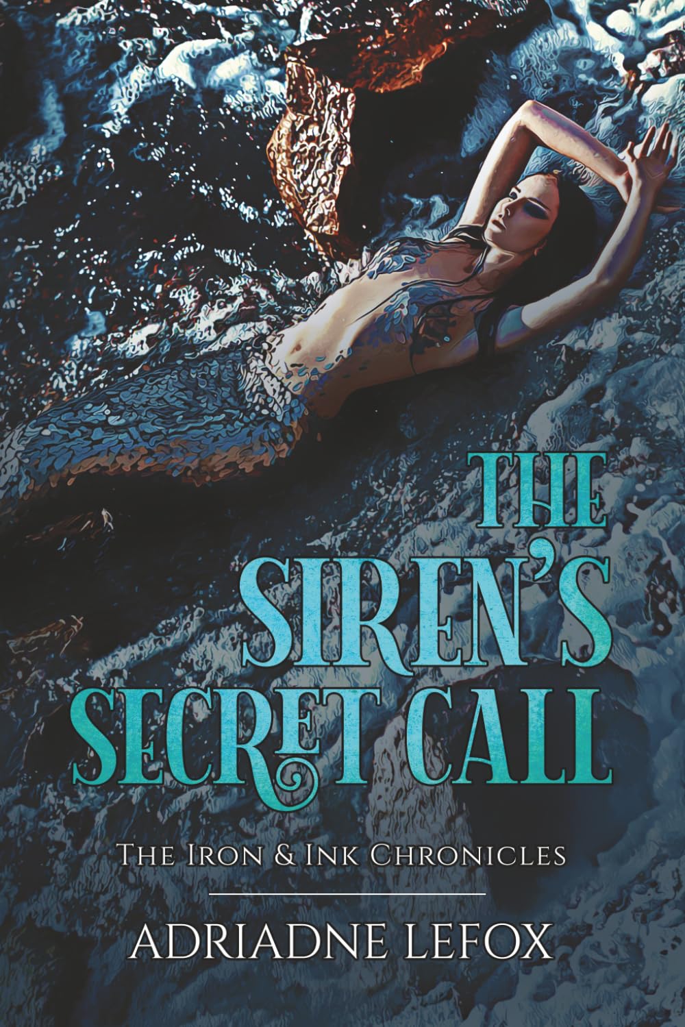 The Siren's Secret Call: Iron & Ink Chronicles