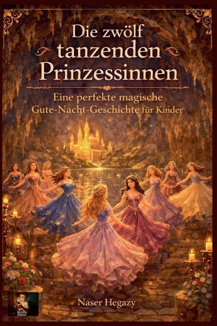 Die zwölf tanzenden Prinzessinnen Eine perfekte magische Gute-Nacht-Geschichte für Kinder