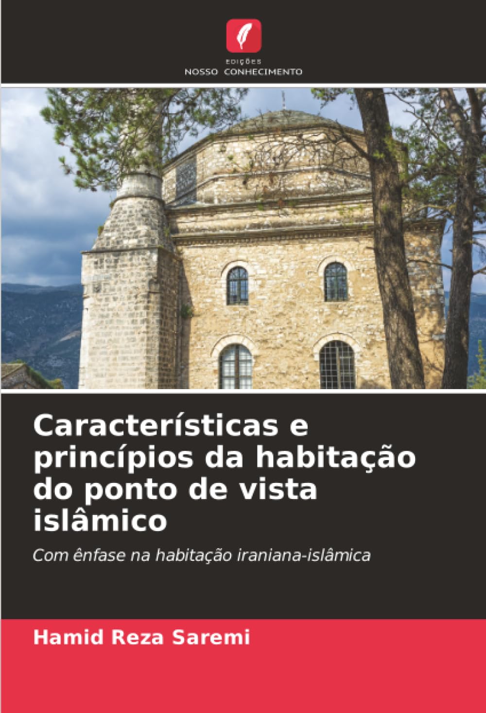 Características e princípios da habitação do ponto de vista islâmico: Com ênfase na habitação iraniana-islâmica