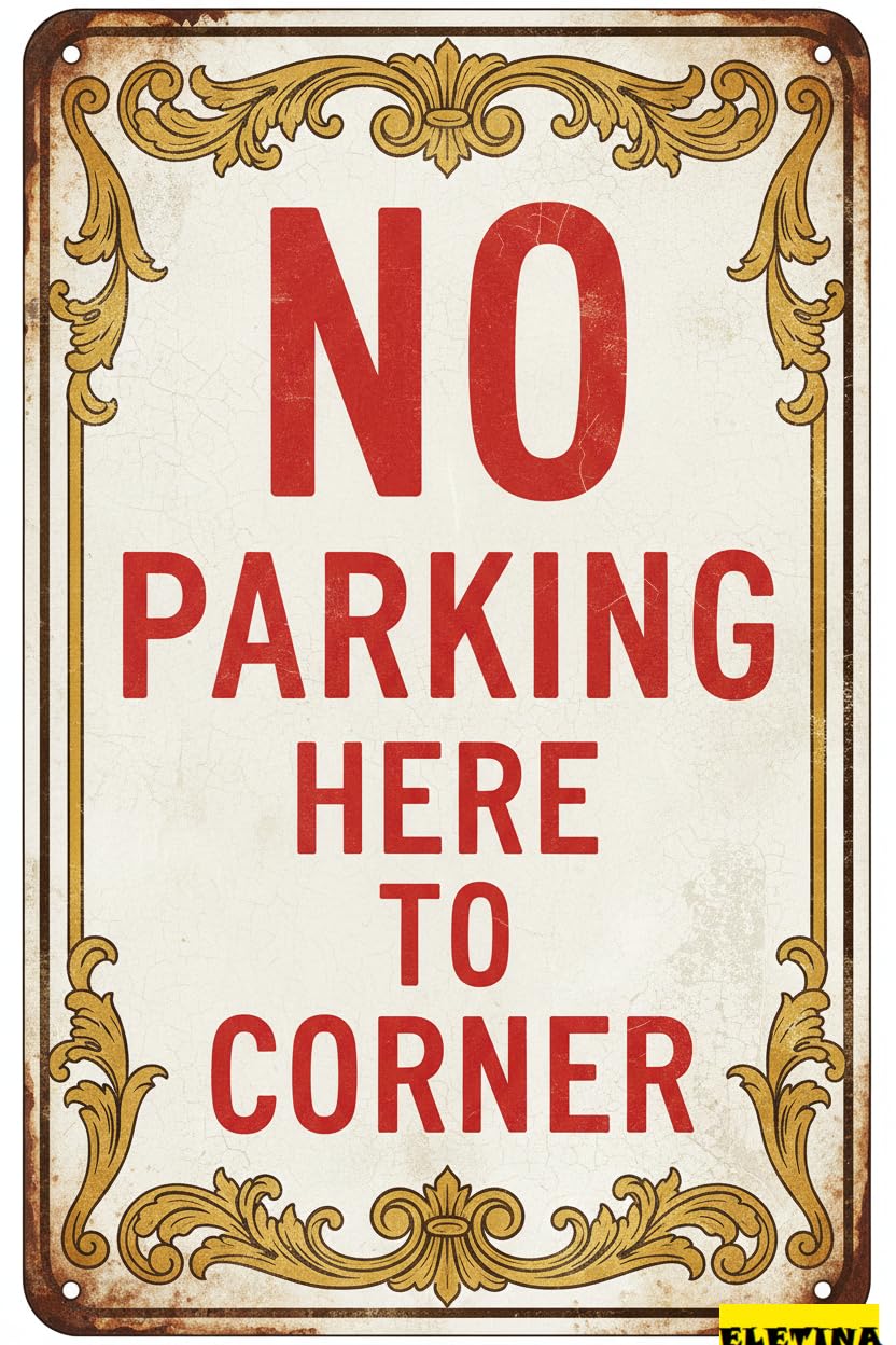No Parking Here To Corner Metal Vintage Street Functional Sign Fence Yard Floor Garden Road Street 8x12in