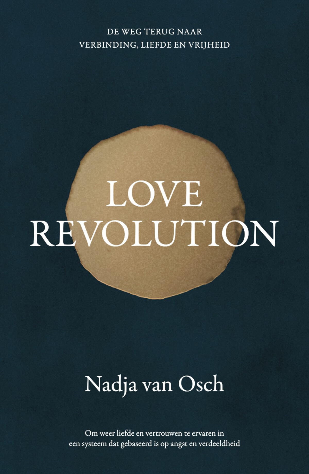 Love revolution: de weg terug naar verbinding, liefde en vrijheid
